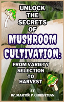 Unlock the Secrets of Mushroom Cultivation