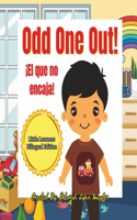 Odd One Out! ¡El Que No Encaja!: Little Learners Bilingual Edition