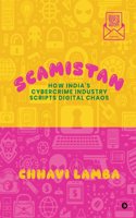 Scamistan: How Indiaâ€™s Cybercrime Industry Scripts Digital Chaos