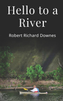 Hello to a River
