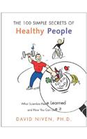 100 Simple Secrets of Healthy People: What Scientists Have Learned and How You Can Use It