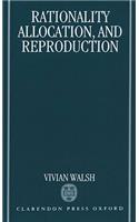 Rationality, Allocation, and Reproduction