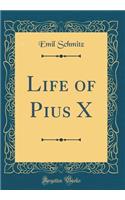 Life of Pius X (Classic Reprint)