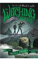 The Witching Hours: The Troll Heart