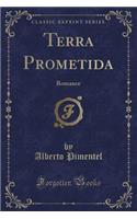 Terra Prometida: Romance (Classic Reprint): Romance (Classic Reprint)