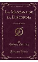 La Manzana de la Discordia: Cuento de Salon (Classic Reprint)