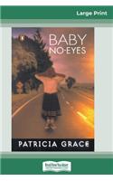 Baby No-eyes (16pt Large Print Edition)