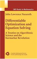 Differentiable Optimization and Equation Solving: A Treatise on Algorithmic Science and the Karmarkar Revolution