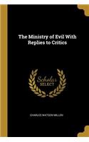 The Ministry of Evil With Replies to Critics