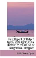 First Report of Philip T. Tyson, State Agricultural Chemist, to the House of Delegates of Maryland