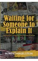 Waiting for Someone to Explain It