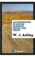 An Introduction to English Economic History and Theory