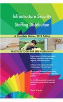 Infrastructure Security Staffing Distribution A Complete Guide - 2019 Edition