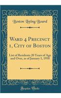 Ward 4 Precinct 1, City of Boston: List of Residents 20 Years of Age and Over, as of January 1, 1958 (Classic Reprint)