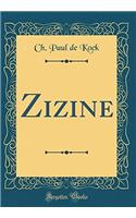 Zizine (Classic Reprint)