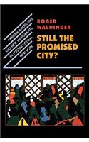 Still the Promised City?: African-Americans and New Immigrants in Postindustrial New York