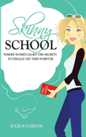 Skinny School