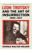 Leon Trotsky and the Art of Insurrection 1905-1917