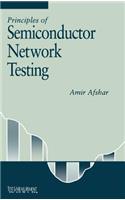 Principles of Semiconductor Network Testing