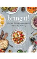 Bring It!: Tried and True Recipes for Potlucks and Casual Entertaining