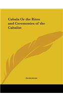 Cabala or the Rites and Ceremonies of the Cabalist