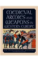 Medieval Armies and Weapons in Western Europe