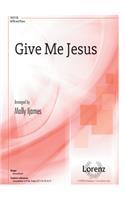 Give Me Jesus
