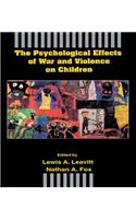 Psychological Effects of War and Violence on Children