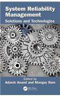 System Reliability Management: Solutions and Technologies