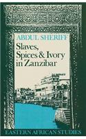 Slaves, Spices and Ivory in Zanzibar
