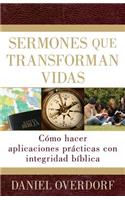 Sermones Que Transforman Vidas: CÃ³mo Hacer Aplicaciones PrÃ¡cticas Con Integridad BÃ­blica