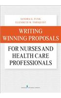 Writing Winning Proposals for Nurses and Health Care Professionals