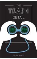 The Trash Detail