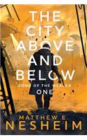 City Above and Below: Song of the Weaver - Book One