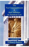 Ten Commandments & their Influence on American Law - a study in history