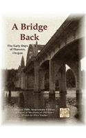 A Bridge Back - The Early Days of Florence, Oregon