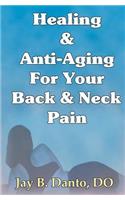 Healing And Anti-Aging For Your Back & Neck Pain