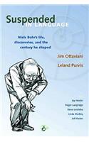 Suspended in Language: Niels Bohrs Life, Discoveries, and the Century He Shaped: Niels Bohr's Life, Discoveries, and the Century He Shaped(English)