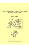 Ancient Near Eastern Cylinder and Stamp Seals in Australian Collections