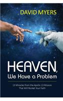 Heaven, We have a problem
