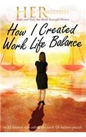 Herspectives: Rules and Tools That Build Successful Women: How I Created Work/Life Balance