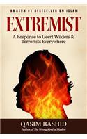 Extremist: A Response to Geert Wilders & Terrorists Everywhere