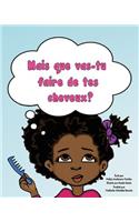 Mais que vas-tu faire de tes cheveux?