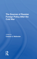 The Sources Of Russian Foreign Policy After The Cold War