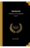 Kenilworth: A Romance: In Four Volumes; Volume 1