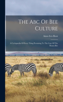 The Abc Of Bee Culture