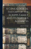 Genealogical History of the Scripps Family and its Various Alliances