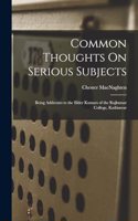 Common Thoughts On Serious Subjects