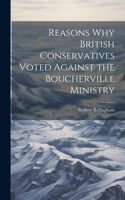 Reasons why British Conservatives Voted Against the Boucherville Ministry