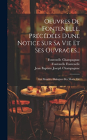 Oeuvres De Fontenelle, Précédées D'une Notice Sur Sa Vie Et Ses Ouvrages...